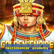 necromancer academy and the genius summoner ler